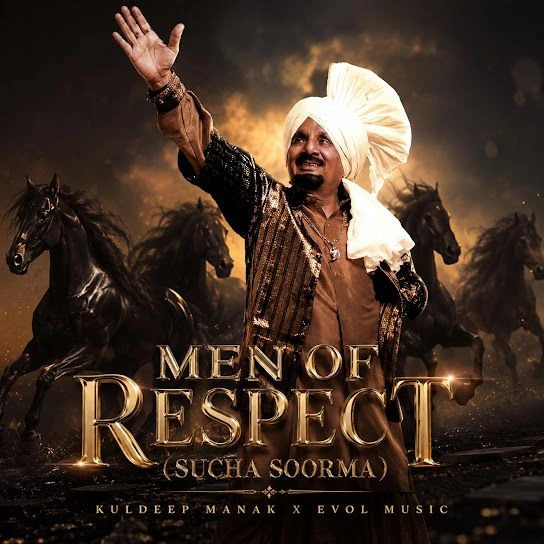 Men of Respect (Sucha Soorma) Kuldeep Manak mp3 song free download, Men of Respect (Sucha Soorma) Kuldeep Manak full album