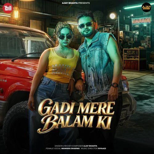 Gadi Mere Balam Ki Ajay Bhagta, Manisha Sharma mp3 song free download, Gadi Mere Balam Ki Ajay Bhagta, Manisha Sharma full album