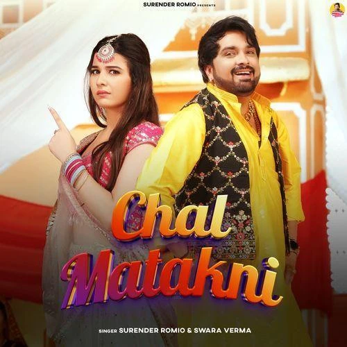 Chal Matakni Surender Romio, Swara Verma mp3 song free download, Chal Matakni Surender Romio, Swara Verma full album