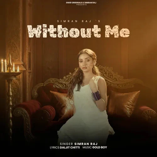 Without Me Simran Raj mp3 song free download, Without Me Simran Raj full album