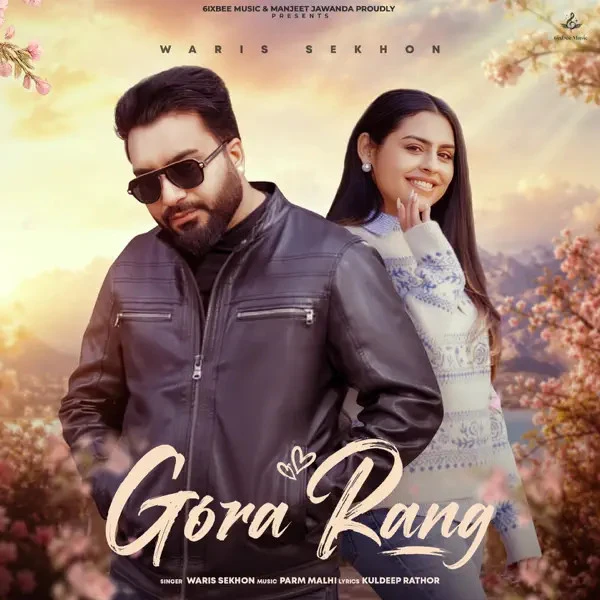 Gora Rang Waris Sekhon mp3 song free download, Gora Rang Waris Sekhon full album
