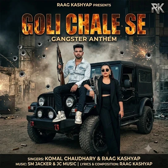 Goli chale se Komal Chaudhary, Raag kashyap mp3 song free download, Goli chale se Komal Chaudhary, Raag kashyap full album