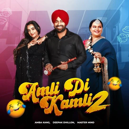 Amli DI Kamli 2 Amba Kang, Deepak Dhillon mp3 song free download, Amli DI Kamli 2 Amba Kang, Deepak Dhillon full album