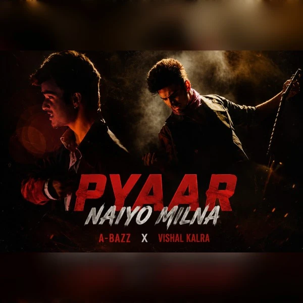 Pyaar Naiyo Milna A-Bazz Feat. Vishal Kalra mp3 song free download, Pyaar Naiyo Milna A-Bazz Feat. Vishal Kalra full album