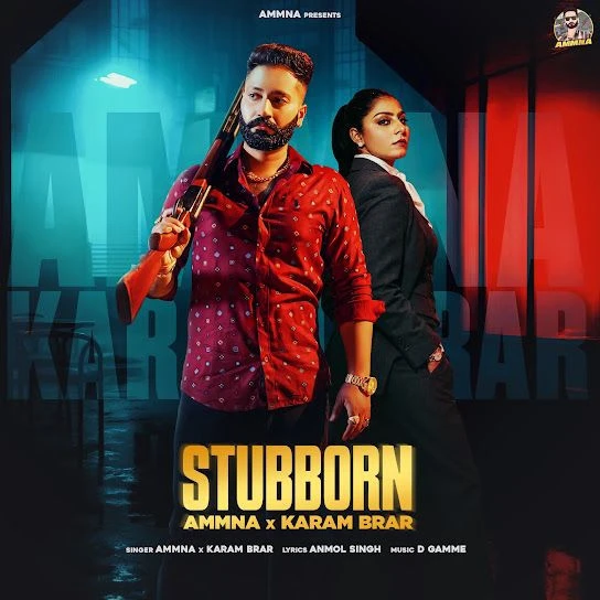 Stubborn Ammna, Karam Brar mp3 song free download, Stubborn Ammna, Karam Brar full album