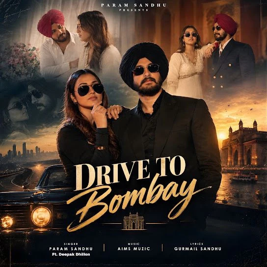 DRIVE TO BOMBAY Param Sandhu, Deepak Dhillon mp3 song free download, DRIVE TO BOMBAY Param Sandhu, Deepak Dhillon full album