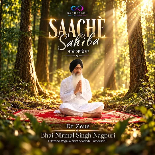 Saache Sahiba Bhai Nirmal Singh Nagpuri mp3 song free download, Saache Sahiba Bhai Nirmal Singh Nagpuri full album