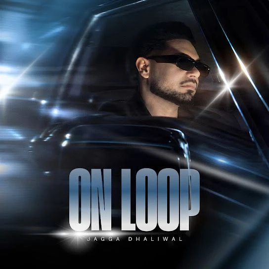 On Loop Jagga Dhaliwal mp3 song free download, On Loop Jagga Dhaliwal full album