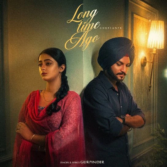 Long Time Ago Gurpinder mp3 song free download, Long Time Ago Gurpinder full album