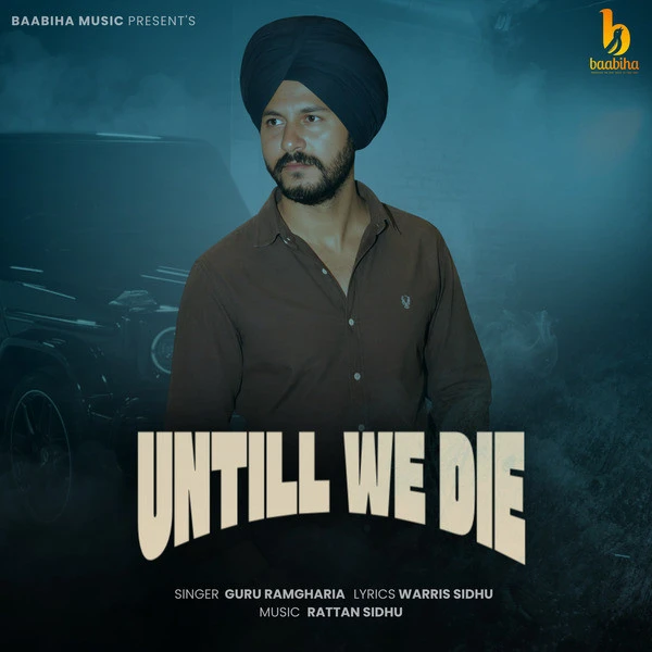 Untill We Die Guru Ramgharia mp3 song free download, Untill We Die Guru Ramgharia full album