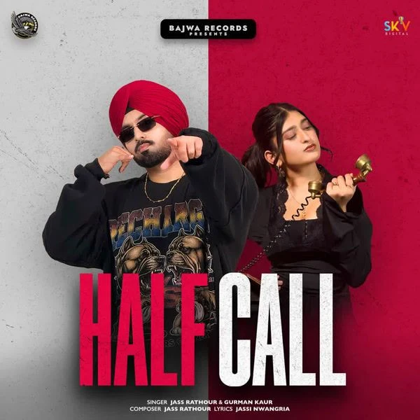 Half Call Jass Rathour, Gurman Kaur mp3 song free download, Half Call Jass Rathour, Gurman Kaur full album