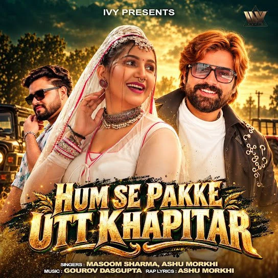 Hum Se Pakke Utt Khapitar Masoom Sharma, Ashu Morkhi mp3 song free download, Hum Se Pakke Utt Khapitar Masoom Sharma, Ashu Morkhi full album
