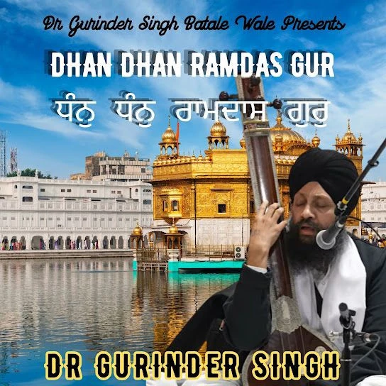 Dhan Dhan Ramdas Gur DR Gurinder Singh (Batale Wale) mp3 song free download, Dhan Dhan Ramdas Gur DR Gurinder Singh (Batale Wale) full album