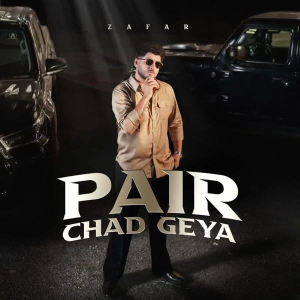 Pair Chad Geya Zafar mp3 song free download, Pair Chad Geya Zafar full album