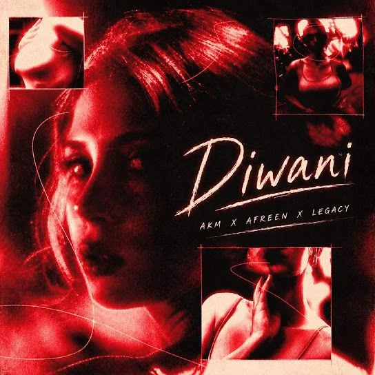 Diwani Afreen, AKM, Legacy mp3 song free download, Diwani Afreen, AKM, Legacy full album