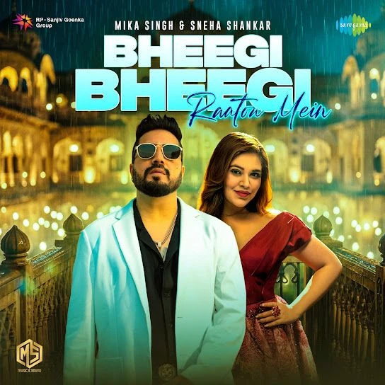 Bheegi Bheegi Raaton Mein Mika Singh, Sneha Shankar mp3 song free download, Bheegi Bheegi Raaton Mein Mika Singh, Sneha Shankar full album